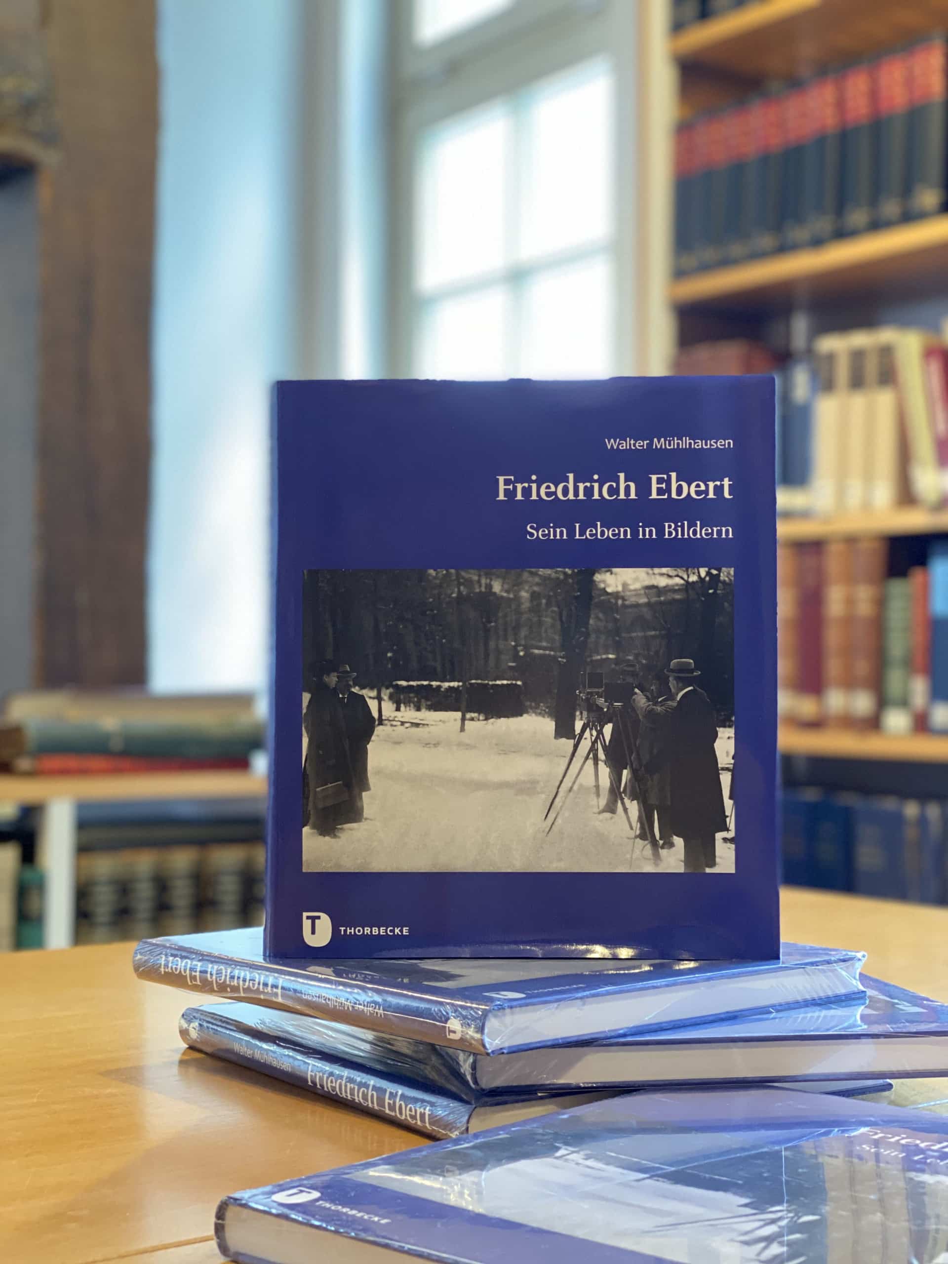 Friedrich Ebert. Sein Leben in Bildern