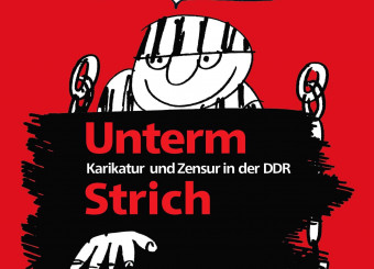 Sonderausstellung ab September: Unterm Strich. Karikatur und Zensur in der DDR