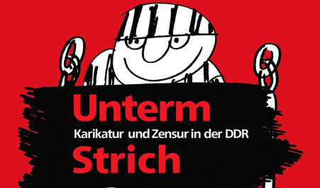 Unterm Strich. Karikatur und Zensur in der DDR