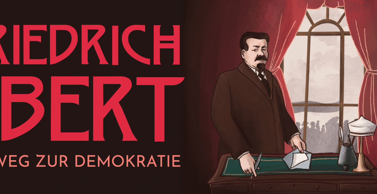 Friedrich Ebert - Der Weg zur Demokratie