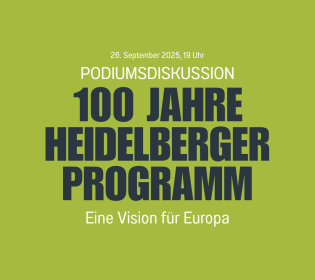 Podiumsdiskussion: 100 Jahre Heidelberger Parteitag – Eine Vision für Europa
