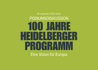 Podiumsdiskussion: 100 Jahre Heidelberger Parteitag – Eine Vision für Europa
