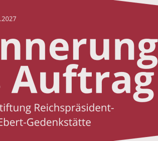 Eröffnung der Ausstellung „Erinnerung als Auftrag. 40 Jahre Stiftung Reichspräsident-Friedrich-Ebert-Gedenkstätte“